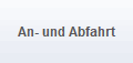 An- und Abfahrt